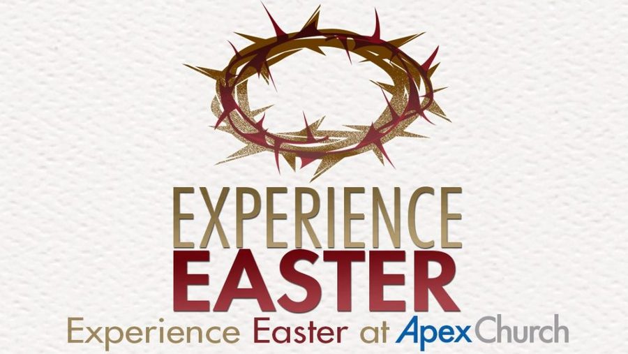 Experience Easter at Apex Church graphic designed by BCreativ